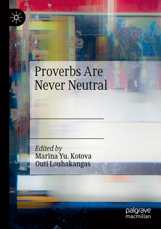 Proverbs Are Never Neutral