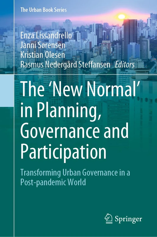 The ‘New Normal’ in Planning, Governance and Participation: Transforming Urban Governance in a Post-pandemic World (The Urban Book Series)