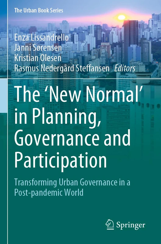 The ‘New Normal’ in Planning, Governance and Participation: Transforming Urban Governance in a Post-pandemic World (The Urban Book Series)