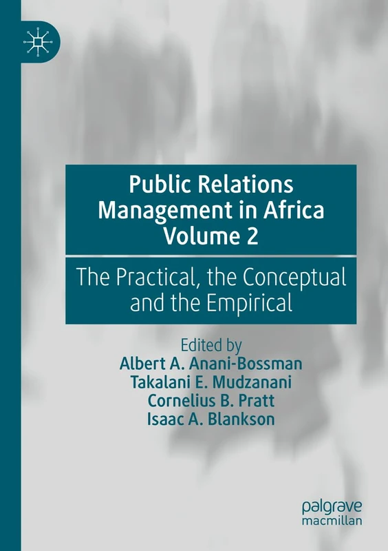 Public Relations Management in Africa Volume 2: The Practical, the Conceptual and the Empirical