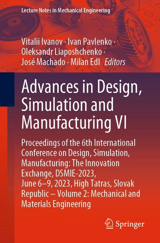 Springer Advances in Design, Simulation and Manufacturing VI