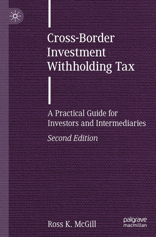 Cross-Border Investment Withholding Tax: A Practical Guide for Investors and Intermediaries (Finance and Capital Markets Series) - Image 1