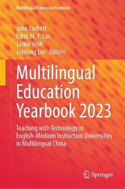 Multilingual Education Yearbook 2023: Teaching with Technology in English-Medium Instruction Universities in Multilingual China