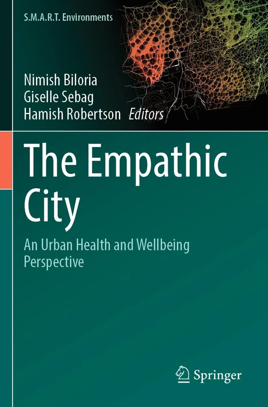 The Empathic City: An Urban Health and Wellbeing Perspective (S.M.A.R.T. Environments)