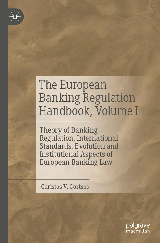 MACMILLAN The European Banking Regulation Handbook Volume I