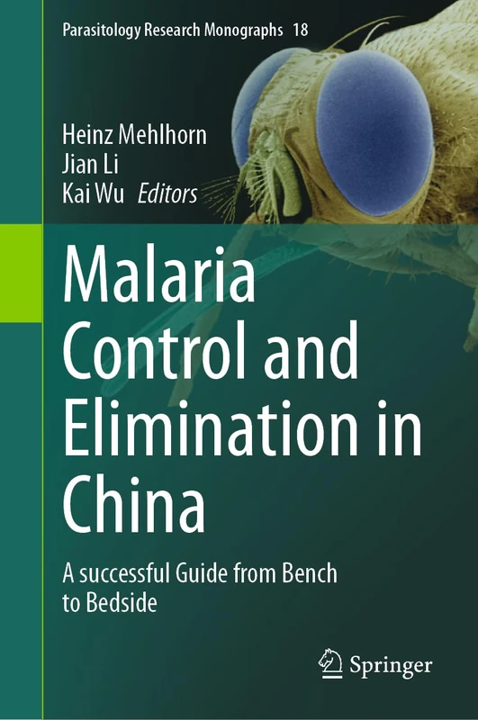 Springer - Malaria Control and Elimination in China (Vol 18)