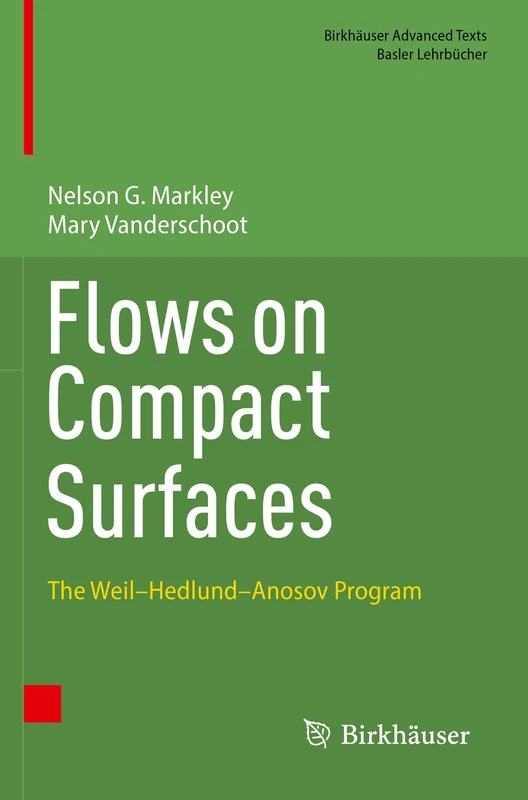 Flows on Compact Surfaces: The Weil–Hedlund–Anosov Program (Birkhäuser Advanced Texts Basler Lehrbücher)