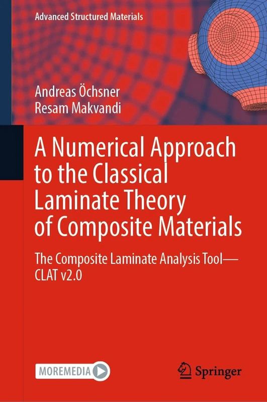 A Numerical Approach to the Classical Laminate Theory of Composite Materials: The Composite Laminate Analysis Tool―CLAT v2.0: 189 (Advanced Structured Materials, 189) - Image 1