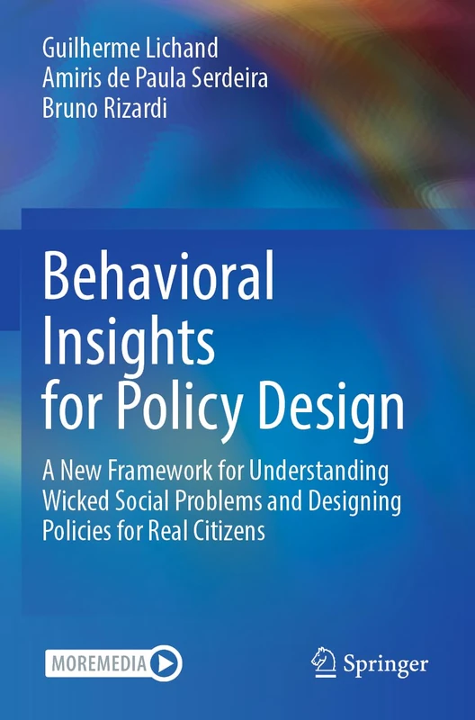 Behavioral Insights for Policy Design: A New Framework for Understanding Wicked Social Problems and Designing Policies for Real Citizens