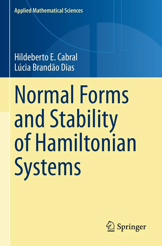 Normal Forms and Stability of Hamiltonian Systems: 218 (Applied Mathematical Sciences, 218)