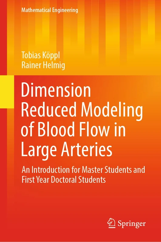 Dimension Reduced Modeling of Blood Flow in Large Arteries: An Introduction for Master Students and First Year Doctoral Students (Mathematical Engineering)