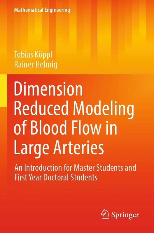 Dimension Reduced Modeling of Blood Flow in Large Arteries: An Introduction for Master Students and First Year Doctoral Students (Mathematical Engineering)