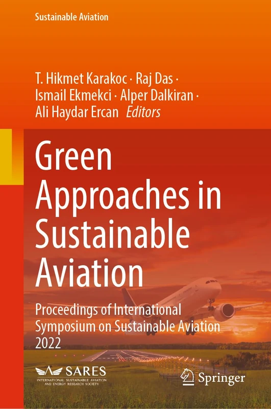 Green Approaches in Sustainable Aviation: Proceedings of International Symposium on Sustainable Aviation 2022