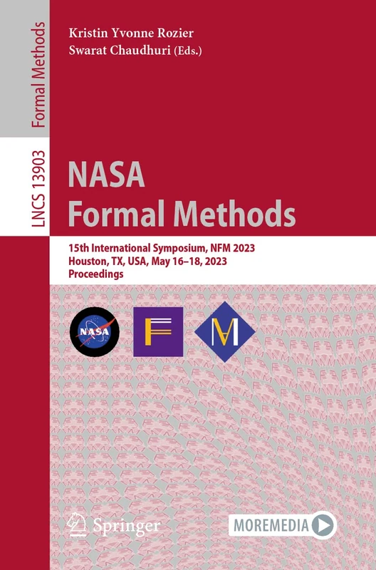 NASA Formal Methods: 15th International Symposium, NFM 2023, Houston, TX, USA, May 16–18, 2023, Proceedings: 13903 (Lecture Notes in Computer Science, 13903)