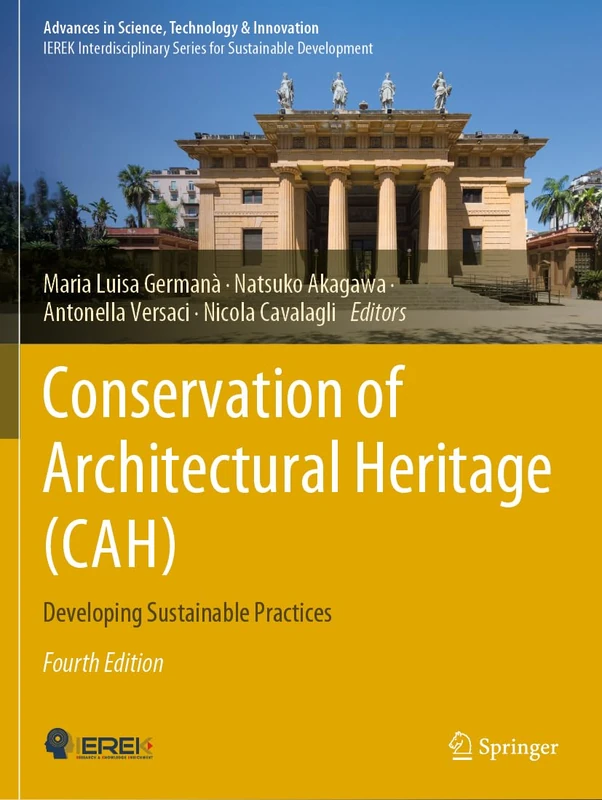 Conservation of Architectural Heritage (CAH): Developing Sustainable Practices (Advances in Science, Technology & Innovation)