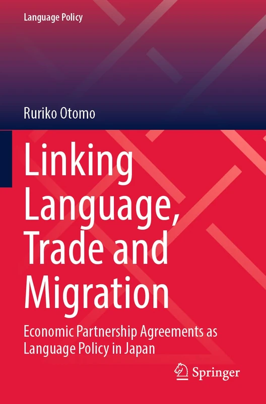 Linking Language, Trade and Migration: Economic Partnership Agreements as Language Policy in Japan: 33