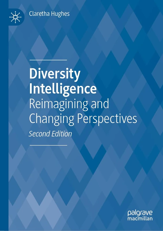 Diversity Intelligence: Reimagining and Changing Perspectives