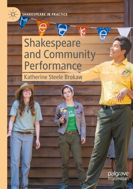 Shakespeare and Community Performance (Shakespeare in Practice)