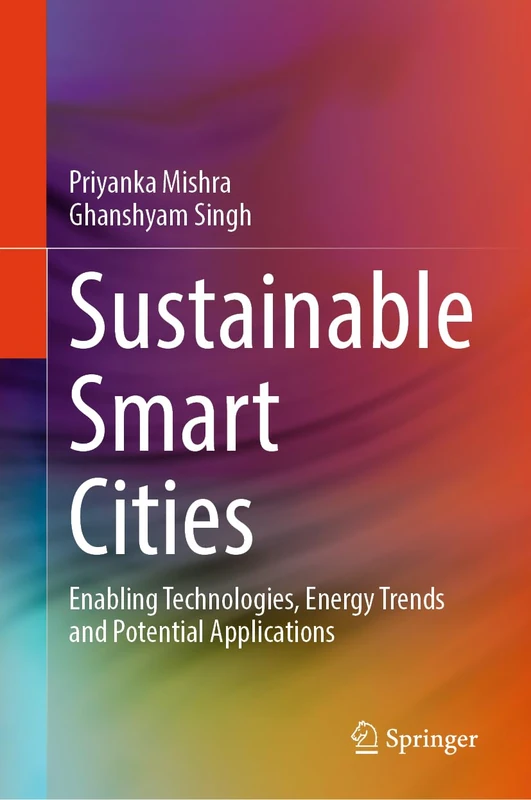Sustainable Smart Cities: Enabling Technologies, Energy Trends and Potential Applications