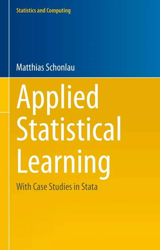 Applied Statistical Learning: With Case Studies in Stata (Statistics and Computing)