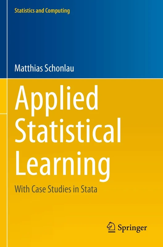 Applied Statistical Learning: With Case Studies in Stata (Statistics and Computing)