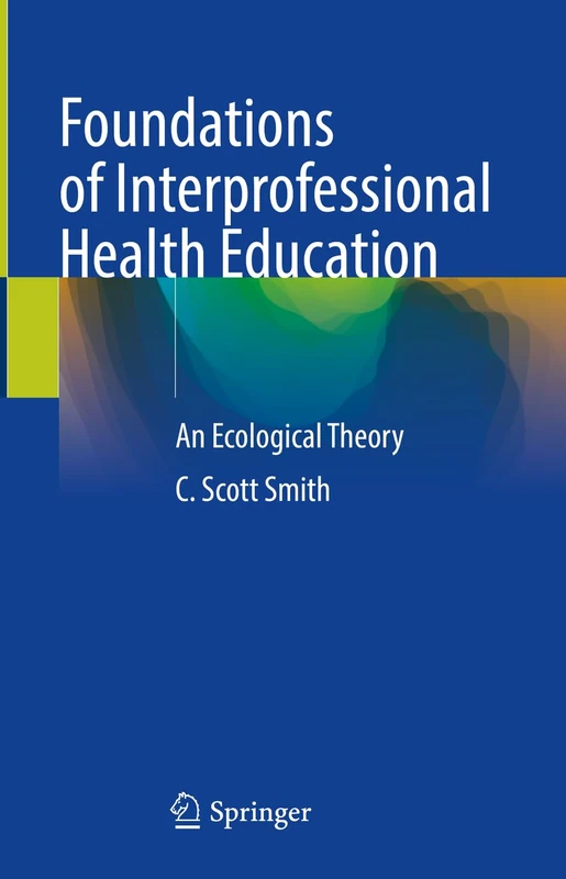 Springer - Foundations of Interprofessional Health Education