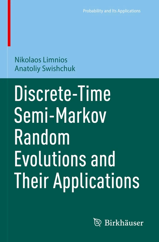 Discrete-Time Semi-Markov Random Evolutions and Their Applications (Probability and Its Applications (duplicate))