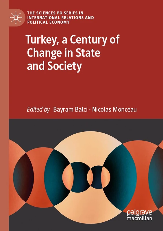 Turkey, a Century of Change in State and Society (The Sciences Po Series in International Relations and Political Economy) - Image 1
