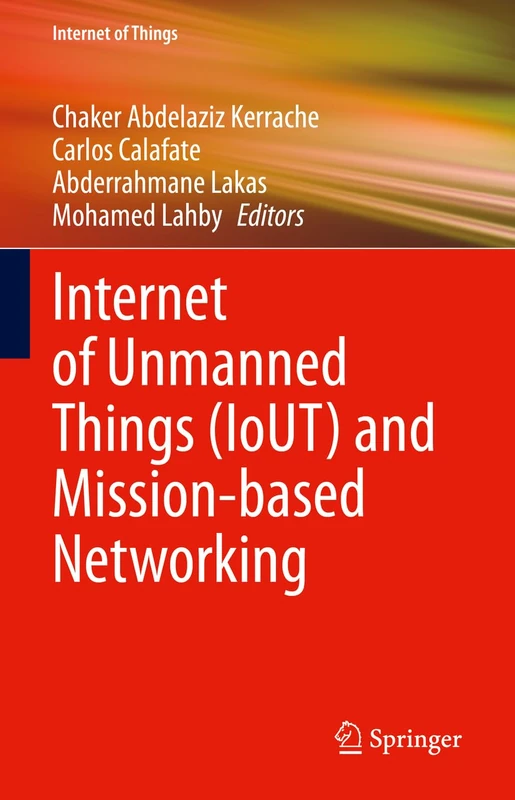 Internet of Unmanned Things (IoUT) and Mission-based Networking (Internet of Things) - Image 1