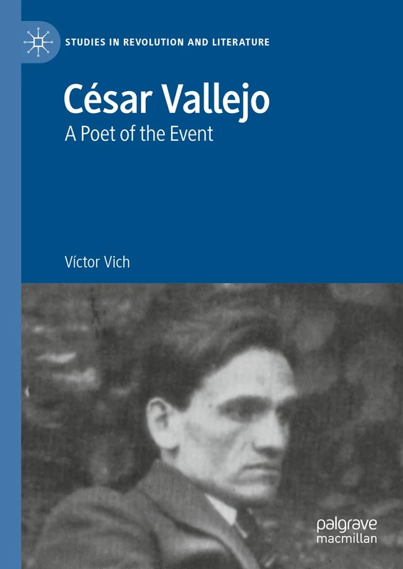 César Vallejo: A Poet of the Event (Studies in Revolution and Literature)
