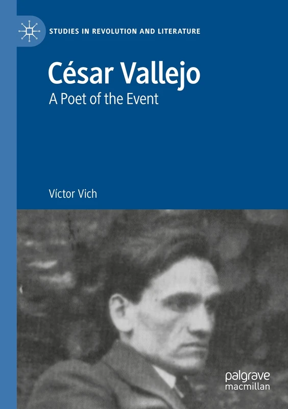 César Vallejo: A Poet of the Event (Studies in Revolution and Literature)