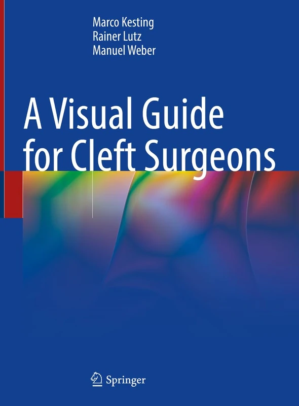 Springer - A Visual Guide for Cleft Surgeons - Medical Book