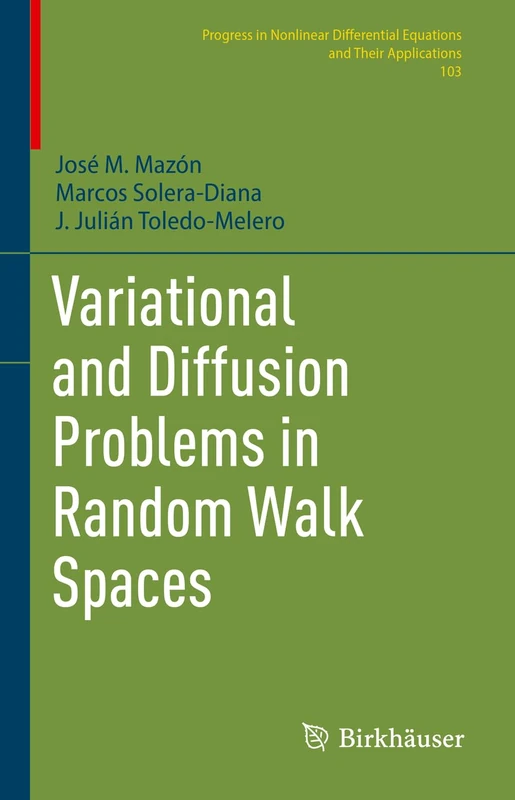 Birkhauser Variational and Diffusion Problems in Random Walk Spaces