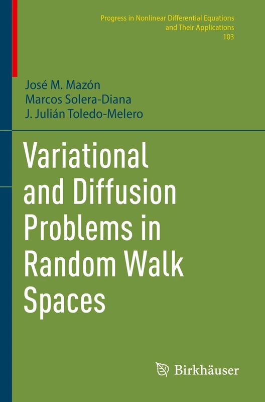 Variational and Diffusion Problems in Random Walk Spaces: 103 (Progress in Nonlinear Differential Equations and Their Applications, 103)