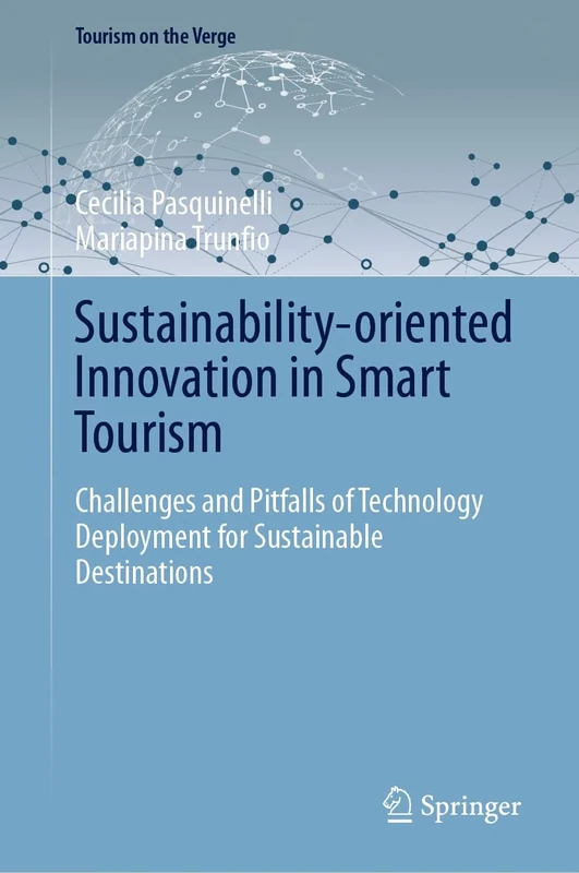 Sustainability-oriented Innovation in Smart Tourism: Challenges and Pitfalls of Technology Deployment for Sustainable Destinations (Tourism on the Verge)