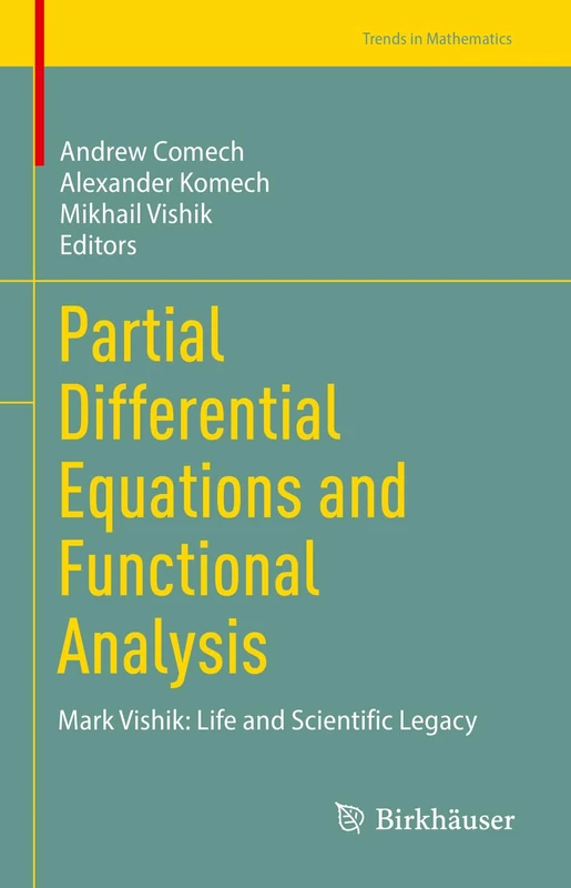 Partial Differential Equations and Functional Analysis: Mark Vishik: Life and Scientific Legacy (Trends in Mathematics)