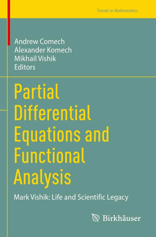Partial Differential Equations and Functional Analysis: Mark Vishik: Life and Scientific Legacy (Trends in Mathematics)