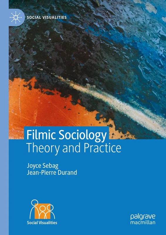 Filmic Sociology: Theory and Practice (Social Visualities)