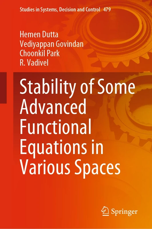 Stability of Some Advanced Functional Equations in Various Spaces: 479 (Studies in Systems, Decision and Control, 479)