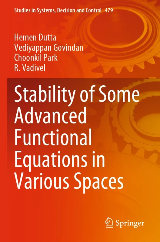 Stability of Some Advanced Functional Equations in Various Spaces: 479 (Studies in Systems, Decision and Control, 479)