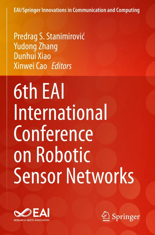 6th EAI International Conference on Robotic Sensor Networks (EAI/Springer Innovations in Communication and Computing)