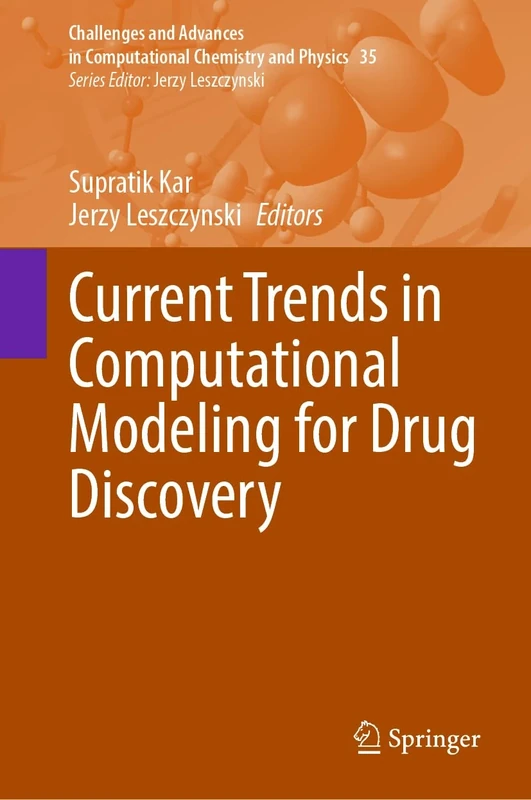 Current Trends in Computational Modeling for Drug Discovery: 35 (Challenges and Advances in Computational Chemistry and Physics, 35)