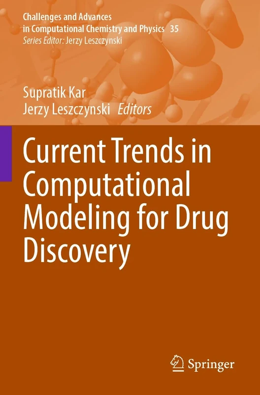 Current Trends in Computational Modeling for Drug Discovery: 35 (Challenges and Advances in Computational Chemistry and Physics, 35)