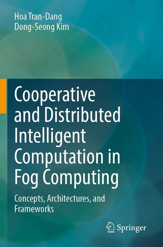 Cooperative and Distributed Intelligent Computation in Fog Computing: Concepts, Architectures, and Frameworks