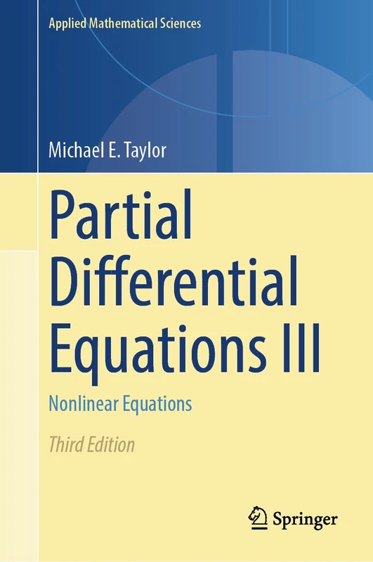 Partial Differential Equations III: Nonlinear Equations: 117 (Applied Mathematical Sciences, 117)