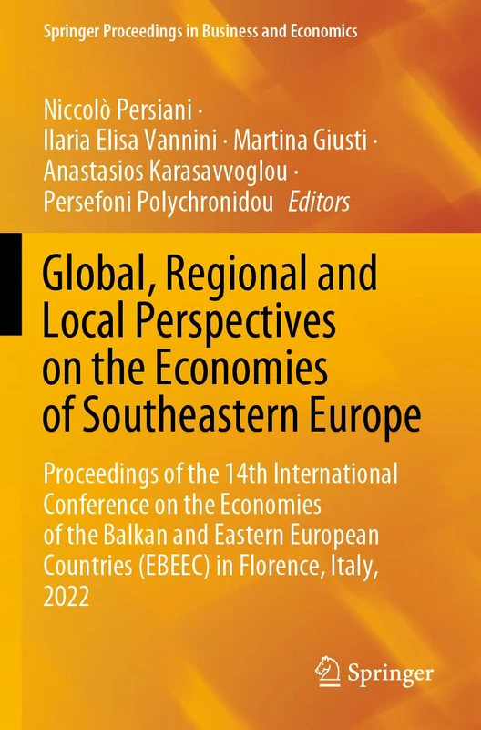 Global, Regional and Local Perspectives on the Economies of Southeastern Europe: Proceedings of the 14th International Conference on the Economies of ... Proceedings in Business and Economics)