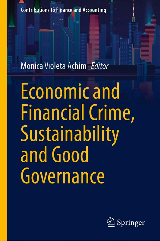 Economic and Financial Crime, Sustainability and Good Governance (Contributions to Finance and Accounting)