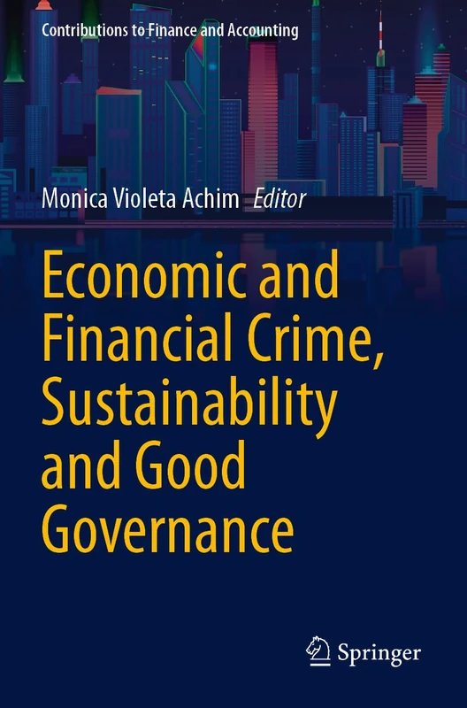 Economic and Financial Crime, Sustainability and Good Governance (Contributions to Finance and Accounting)