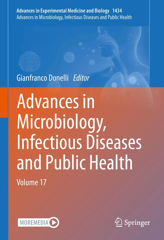 Advances in Microbiology, Infectious Diseases and Public Health: Volume 17: 1434 (Advances in Experimental Medicine and Biology, 1434)