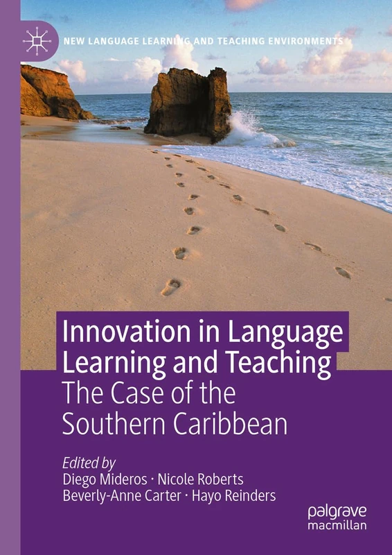 Innovation in Language Learning and Teaching: The Case of the Southern Caribbean (New Language Learning and Teaching Environments)
